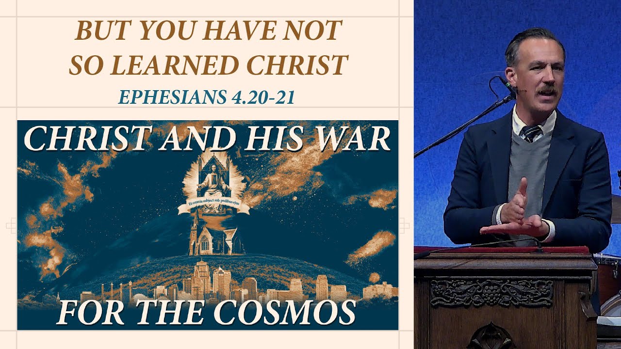 Studies In Ephesians | But You Have Not So Learned Christ | Eph 4.20-21 | Ron Downing