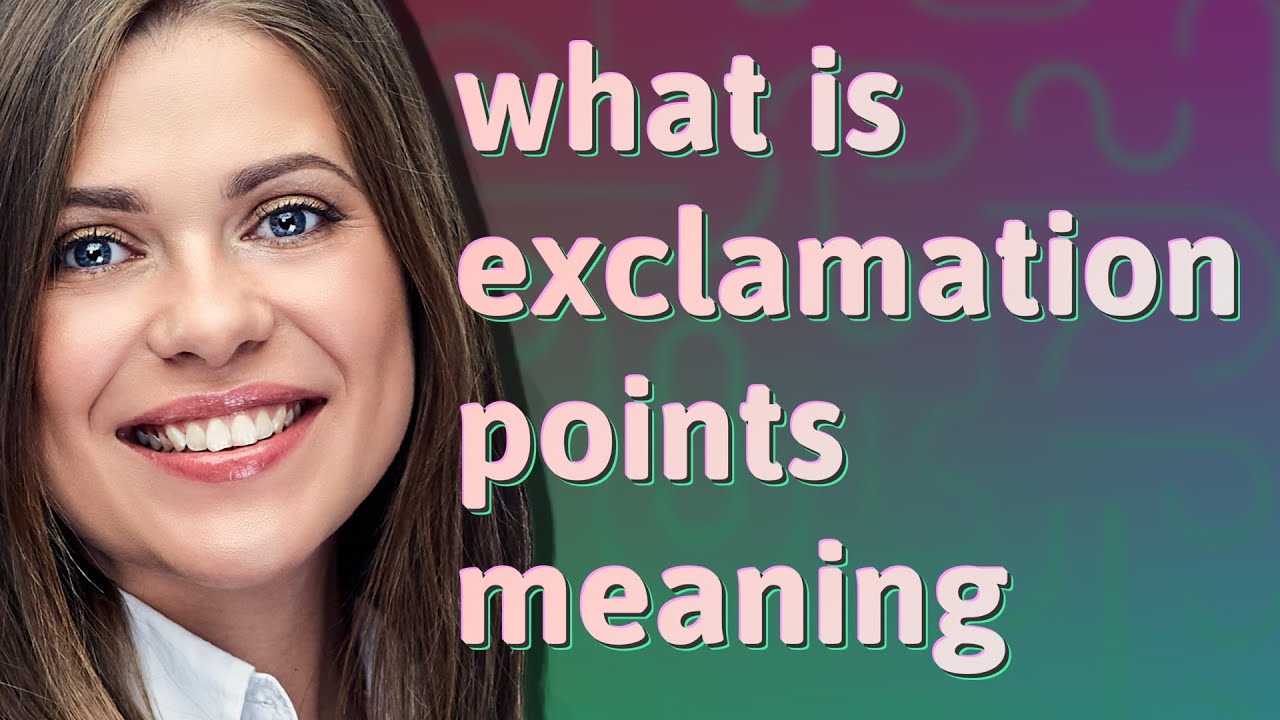 Exclamation points | meaning of Exclamation points