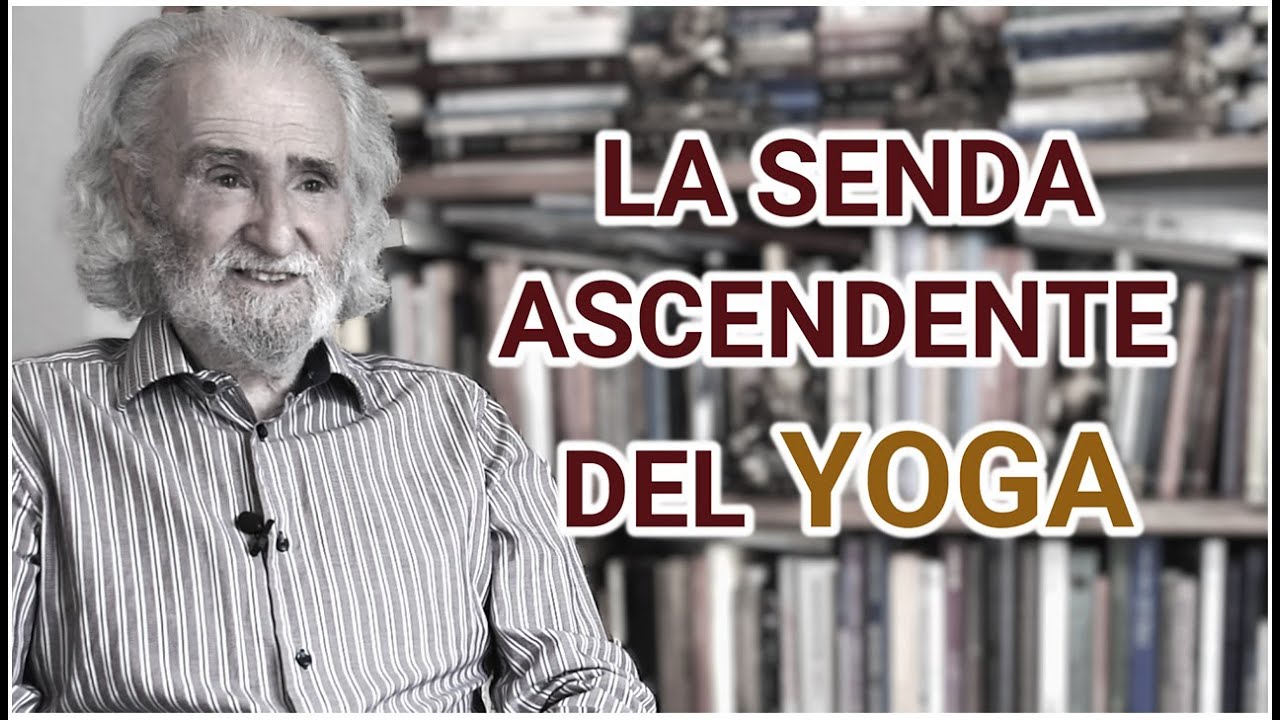 La senda ascendente del YOGA – Ramiro Calle