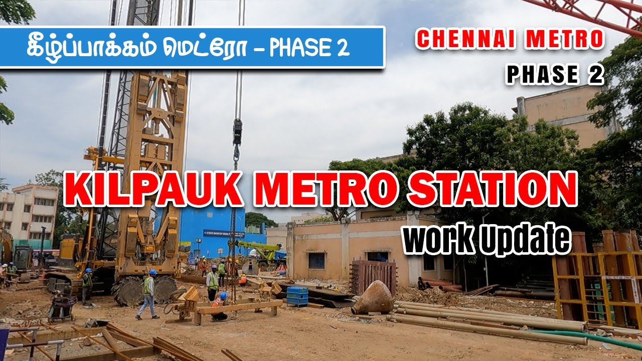 Kilpauk Metro Station work update | Chennai metro Phase 2 | corridor 3
