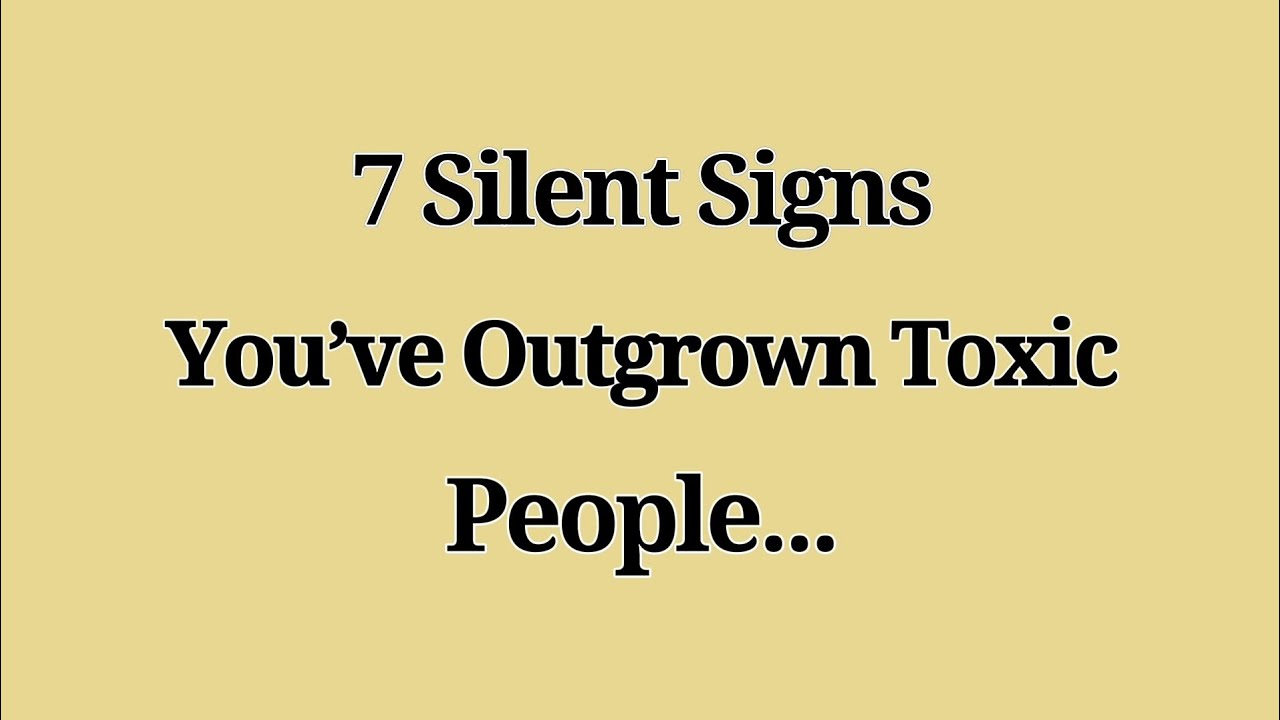 7 Silent Signs You’ve Outgrown Toxic People 😌🧠 | Emotional Intelligence Psychology