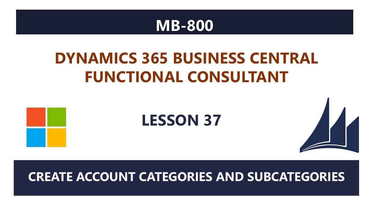 MB-800 - Lesson 37: Create account categories and subcategories