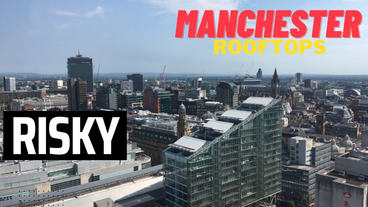 CLIMBING ROOFTOPS IN MANCHESTER