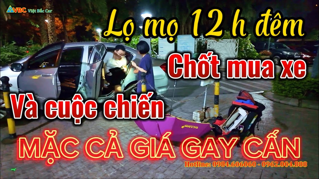 Mua xe lúc nửa đêm và cuộc chiến Mặc cả giá không tưởng của Em và VC bạn bán Xe