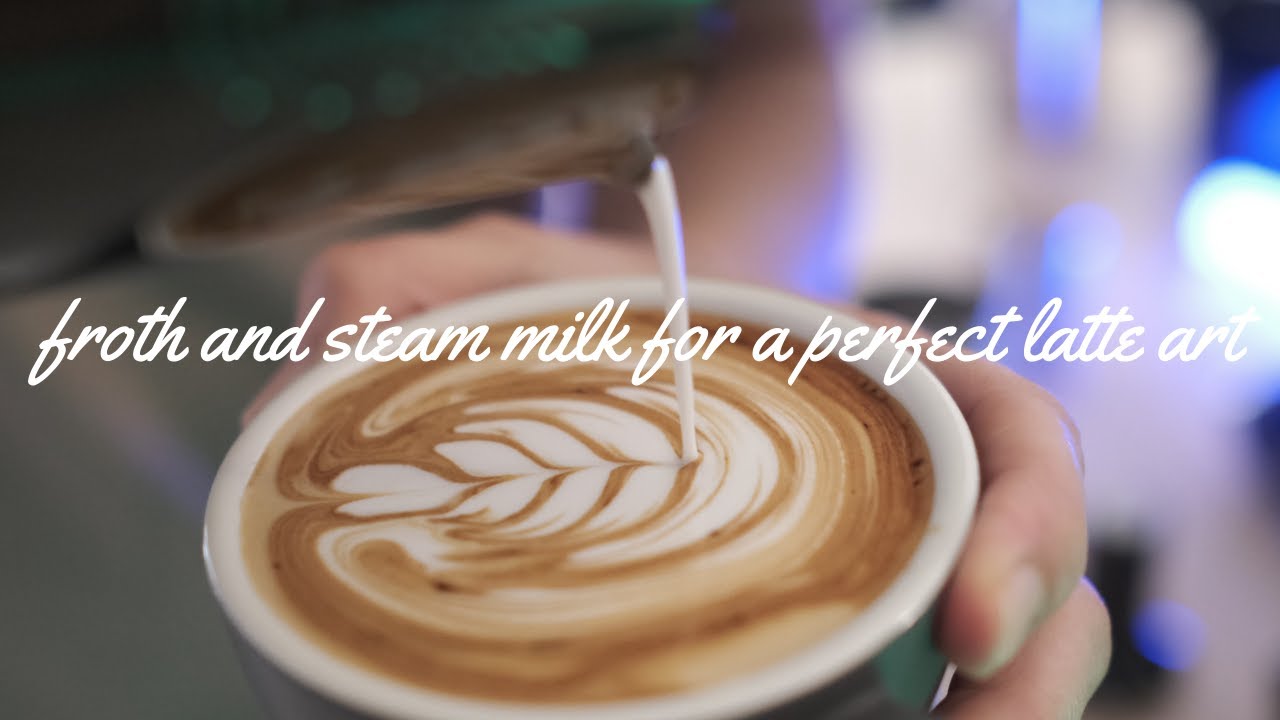 How to Froth Milk for A Perfect Latte Art| Tips and Tricks For Beginners