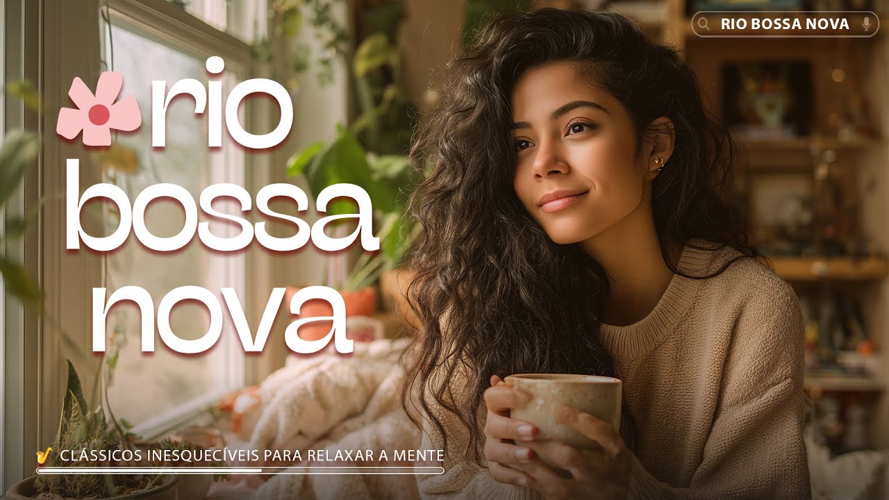 O Melhor da Bossa Nova e MPB 🎷 Clássicos Inesquecíveis para Relaxar a Mente