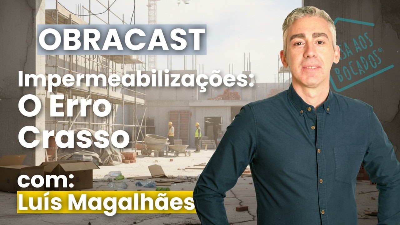 Impermeabilização: o erro mais caro da construção | Ep.12