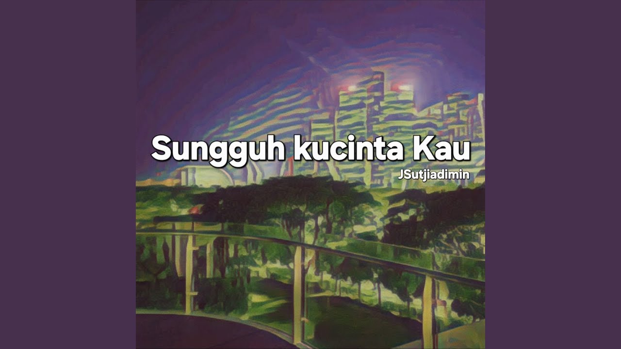 Sungguh Kucinta Kau
