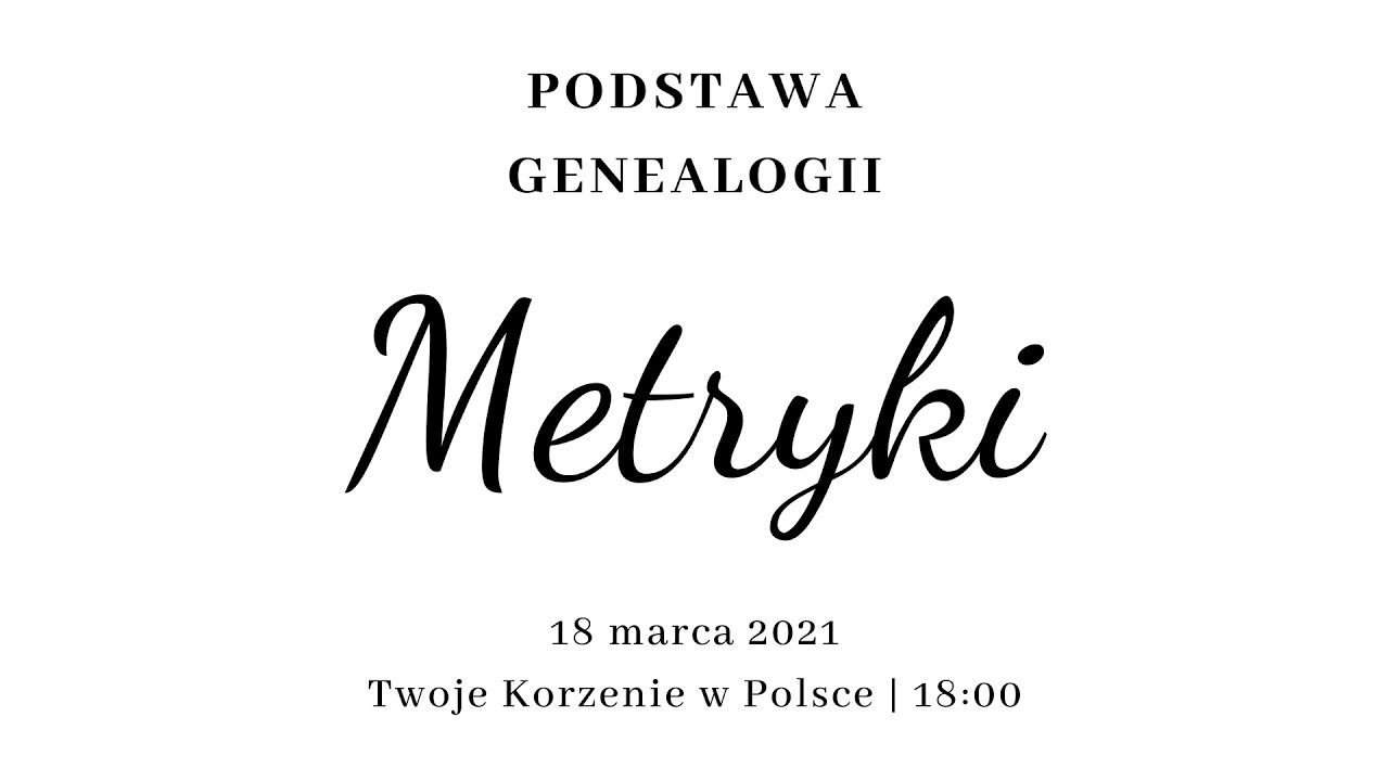 Metryki - podstawa genealogii