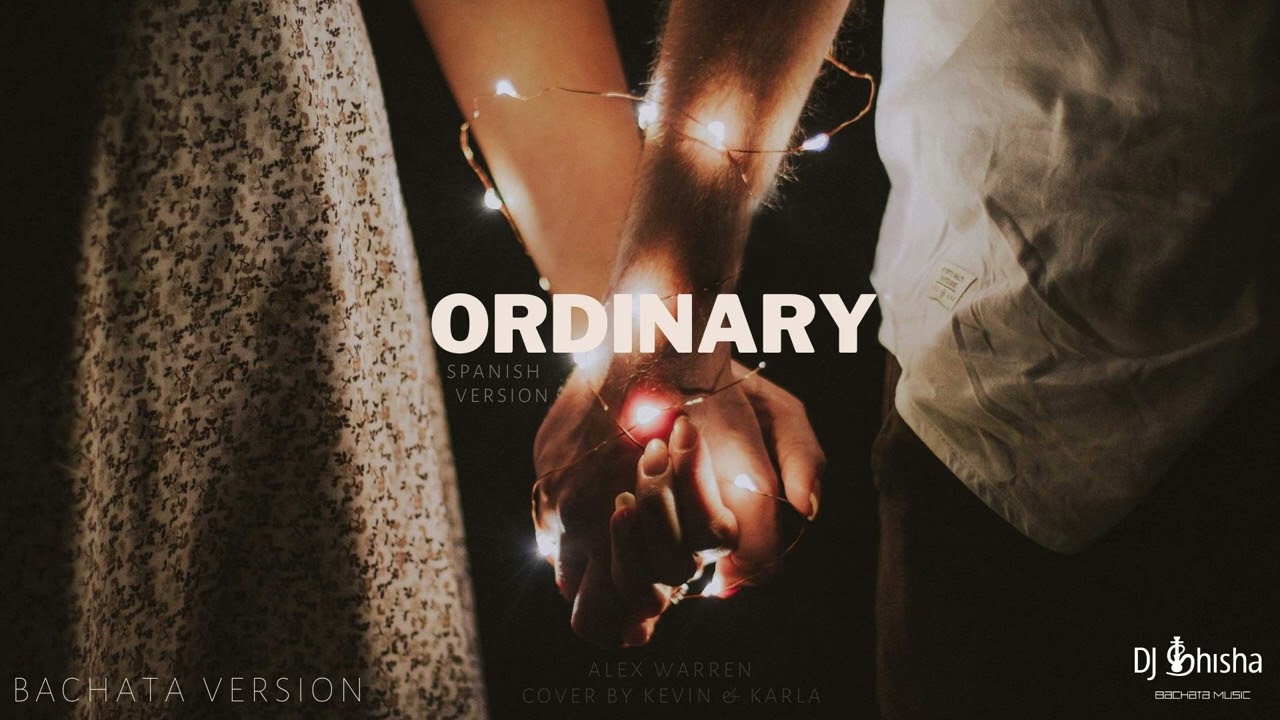 Alex Warren - Ordinary (Spanish Version) [Bachata Remix]