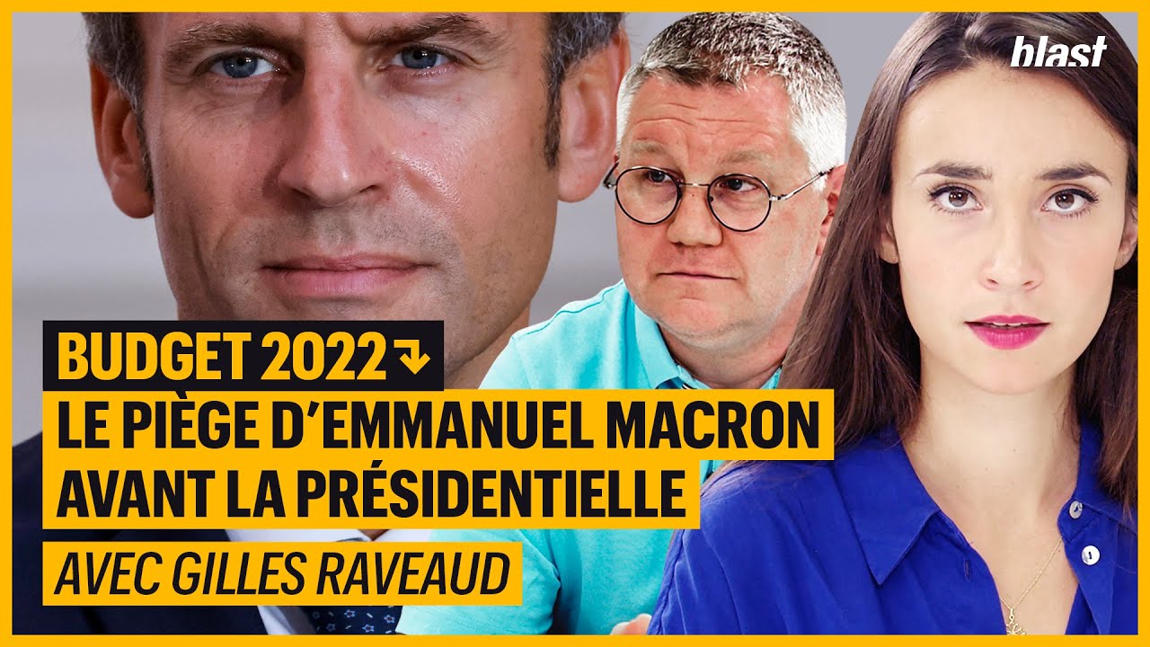 BUDGET 2022 : LE PIÈGE D'EMMANUEL MACRON AVANT LA PRÉSIDENTIELLE