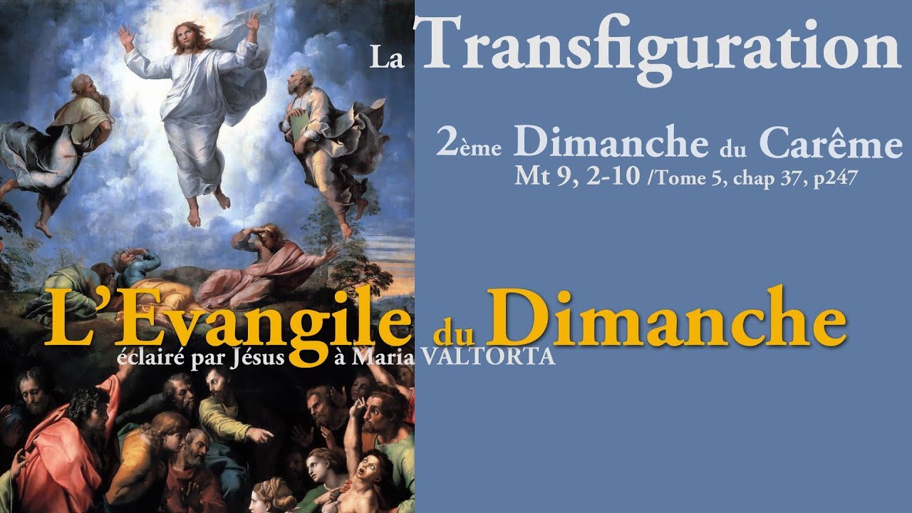 Maria Valtorta : Evangile du 2ème Dimanche de Carême : La Transfiguration - DIMANCHE 25 Février