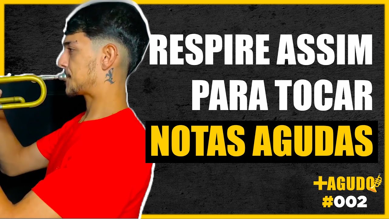 APRENDA A TÉCNICA DE RESPIRAÇÃO PARA TOCAR NOTAS AGUDAS NO TROMPETE | + AGUDO #2