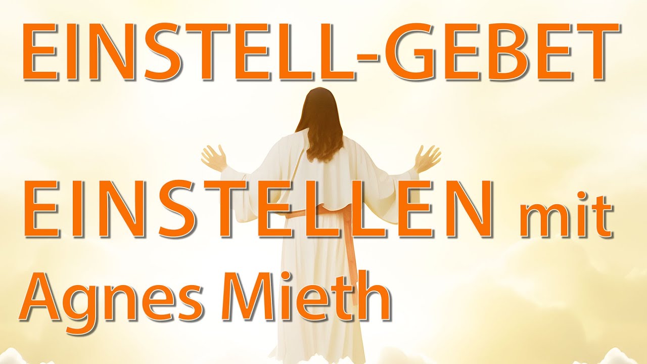 Einstellen mit Agnes Mieth auf den göttlichen HEILSTROM. Gebet zu Gott · Bruno Gröning NOW