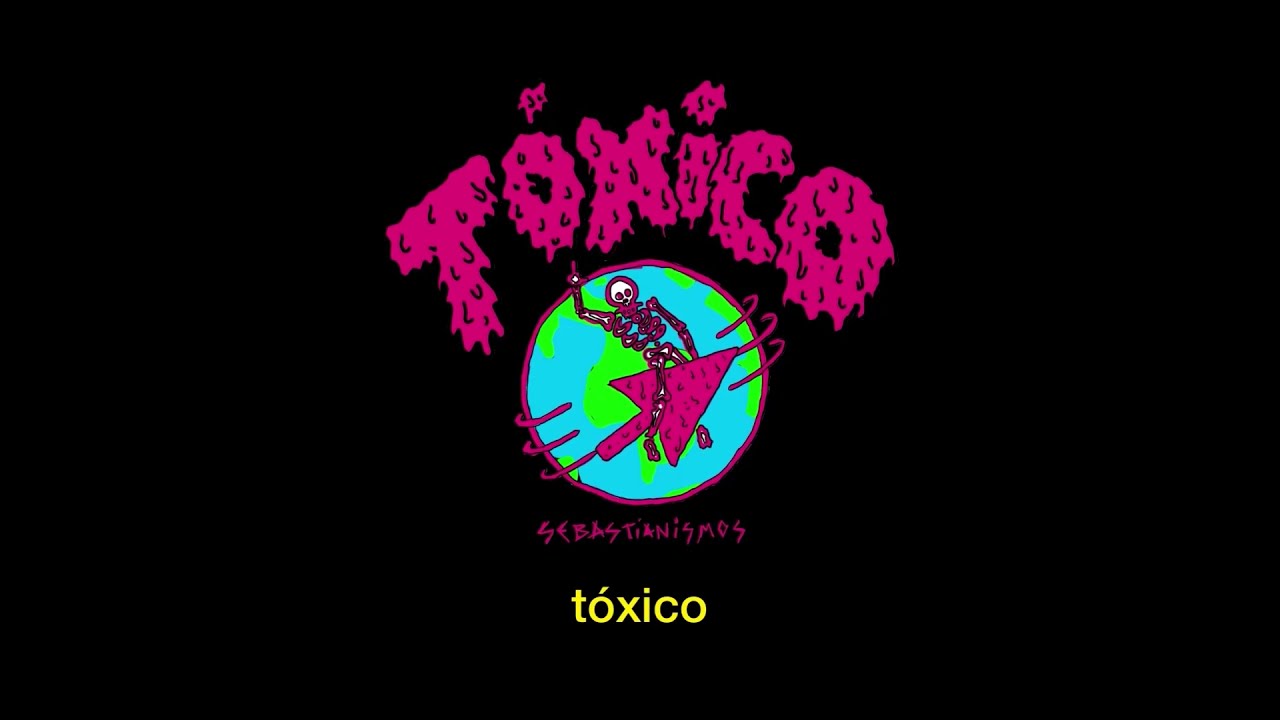 Sebastianismos - T&oacute;xico (Full Album / &Aacute;lbum Completo)