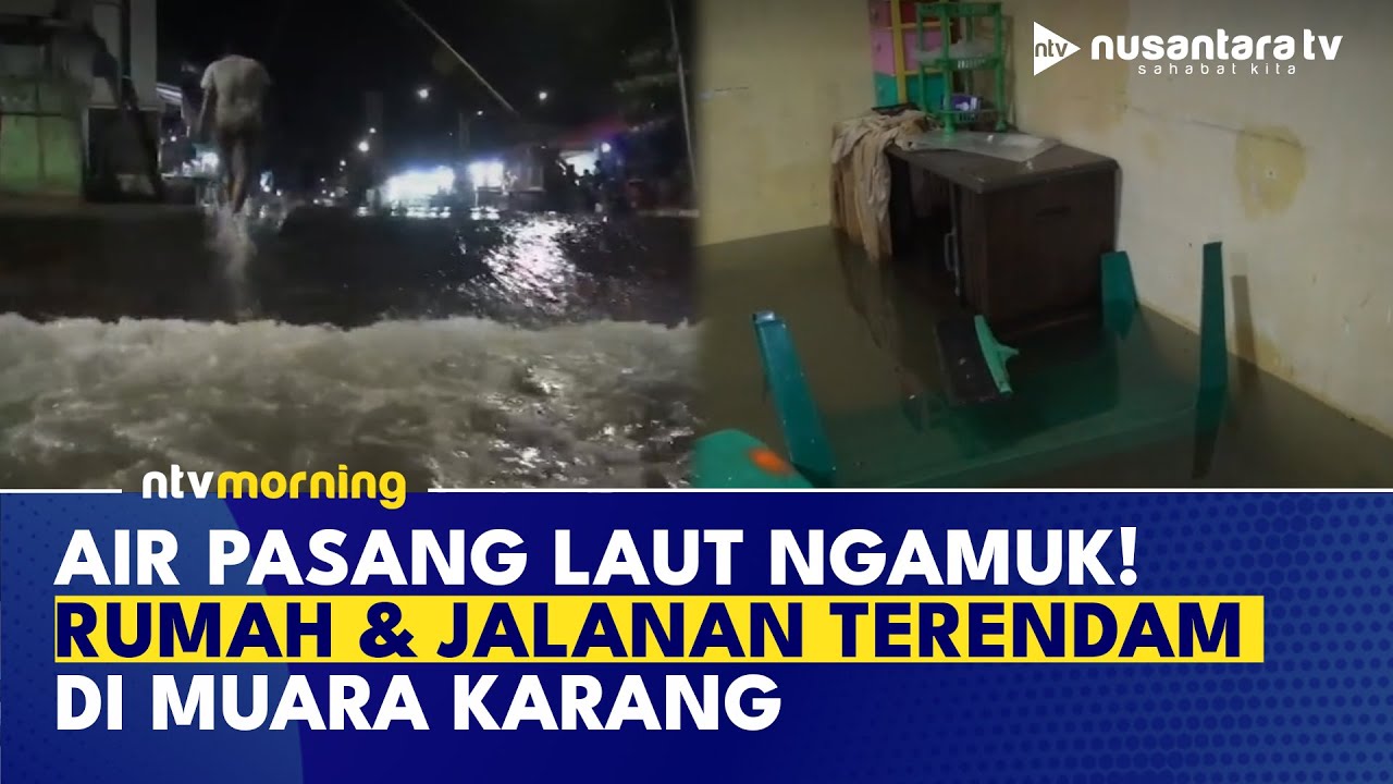 Banjir Rob Terjang Kawasan Muara Karang! Rumah Warga Terendam hingga 60 cm | NTV MORNING