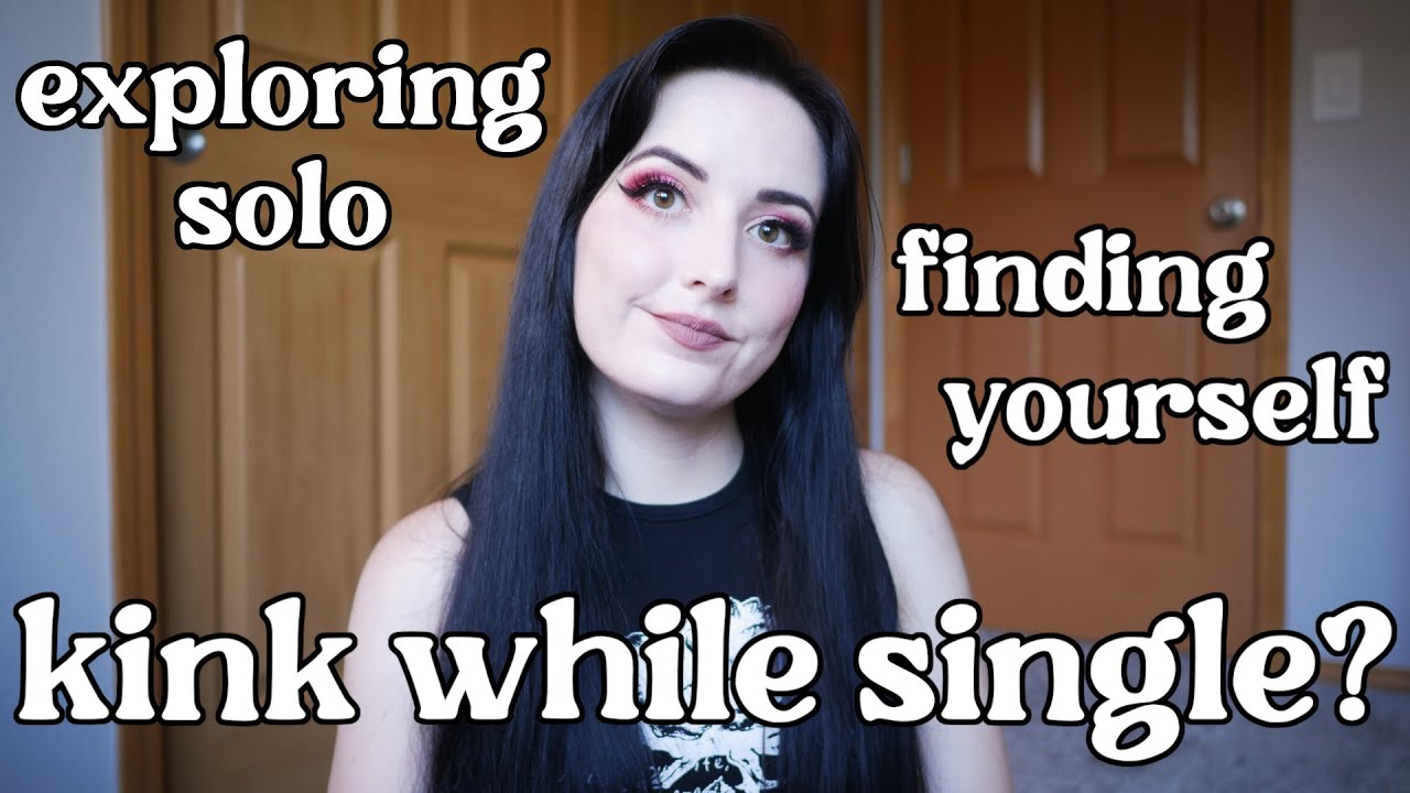 BDSM as a SINGLE Person: The Benefits of Exploring Kink While Solo