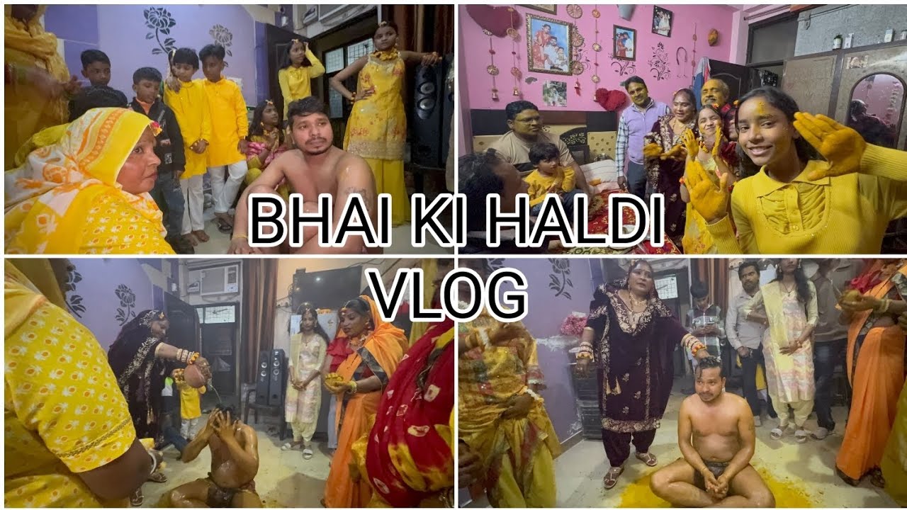 Bhai ka haldi vlog 