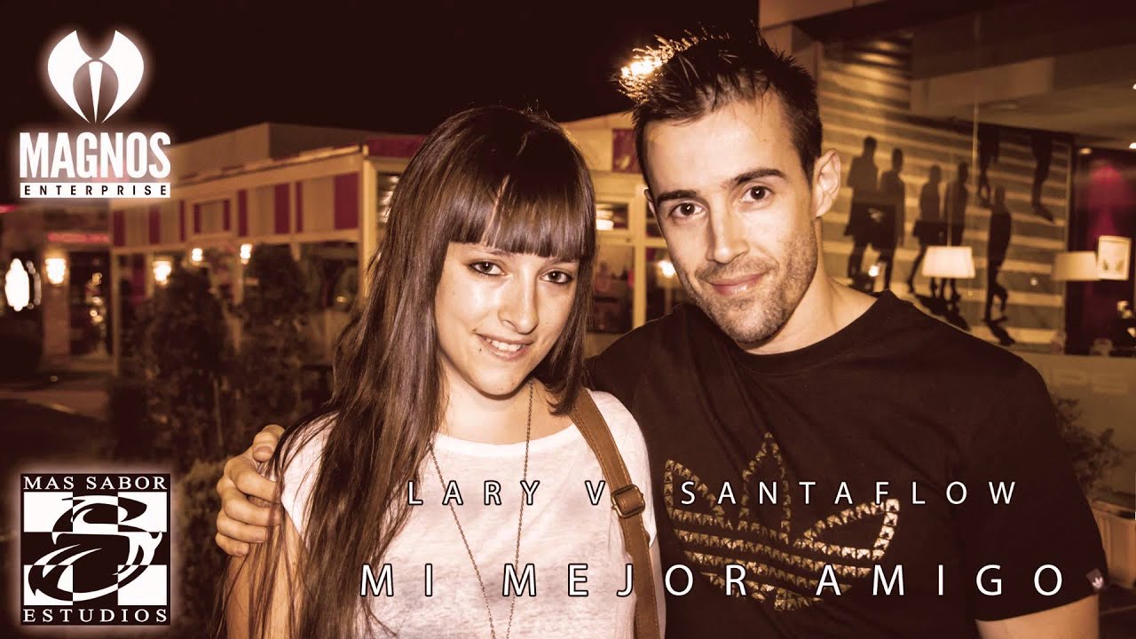 Santaflow feat Lary V - Mi mejor amigo