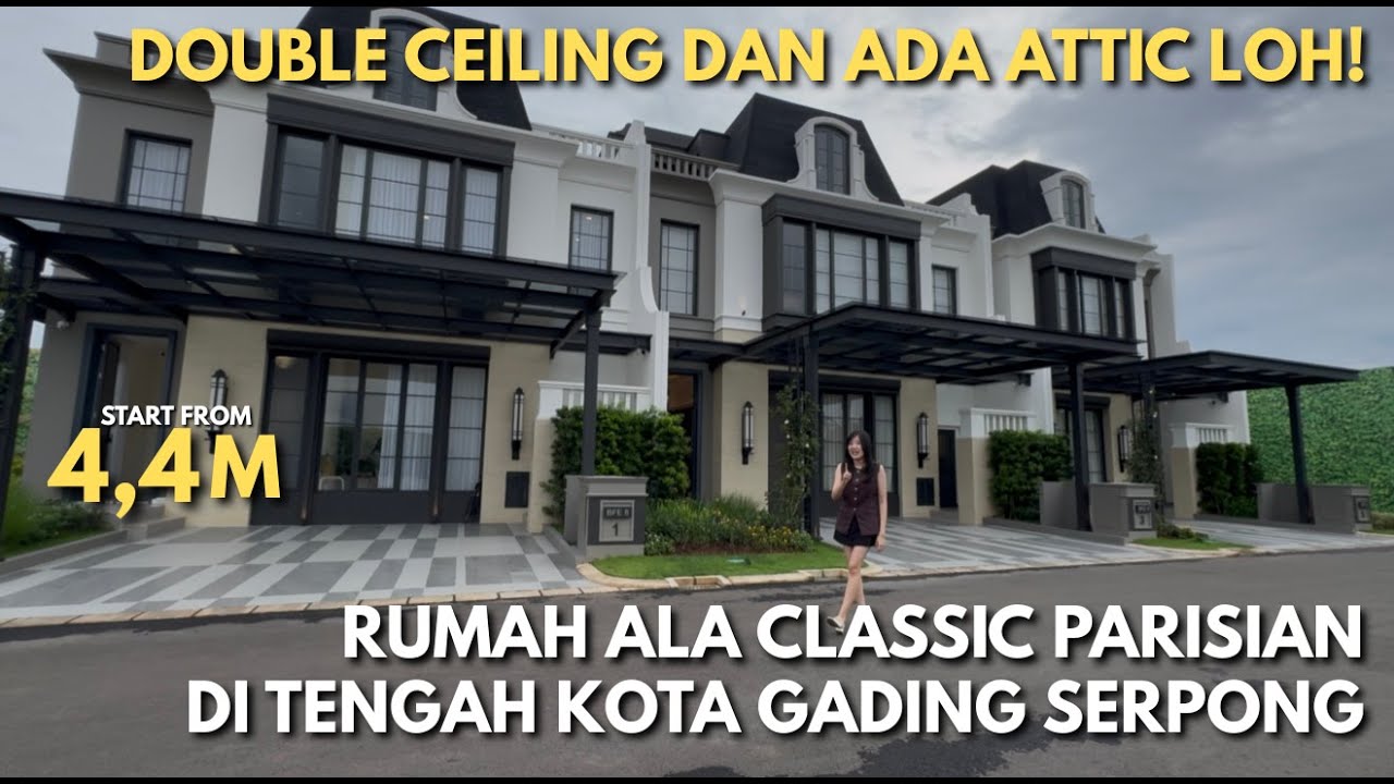BELLEFONT EAST | RUMAH PARISIAN ADA DI GADING SERPONG | DOUBLE CEILLING & ATTIC | LEBAR 8, 10 DAN 12
