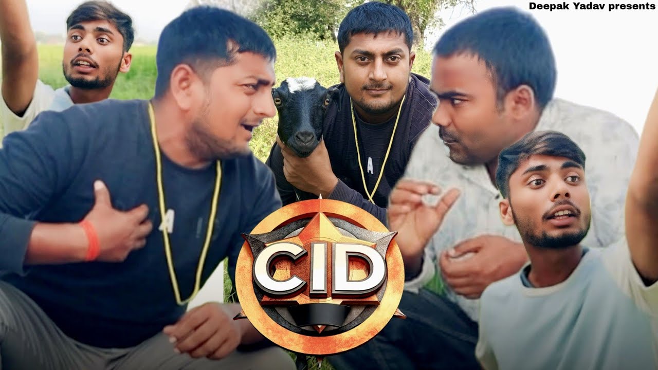 CID !! Deepak Yadav !!
