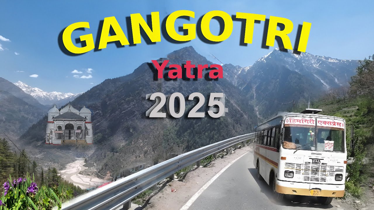 Gangotri Dham 2025 | Gangotri Yatra 2025 |Chardham Yatra 2025 | Yamunotri to Gangotri