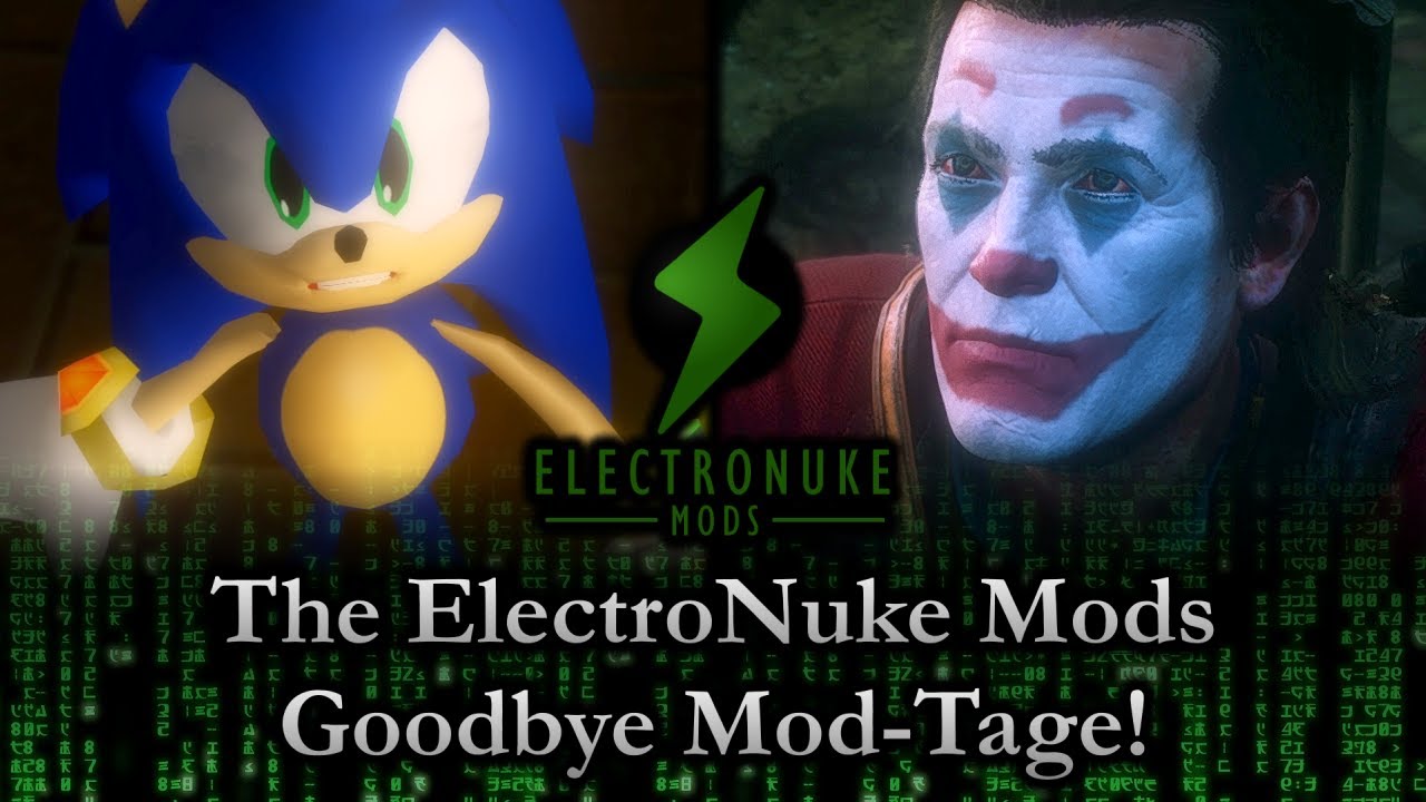 The REAL End of a Modder: The ElectroNuke Goodbye Mod-Tage!