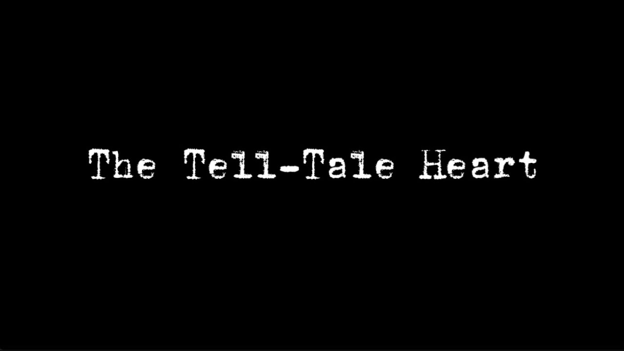 The Tell-Tale Heart 
