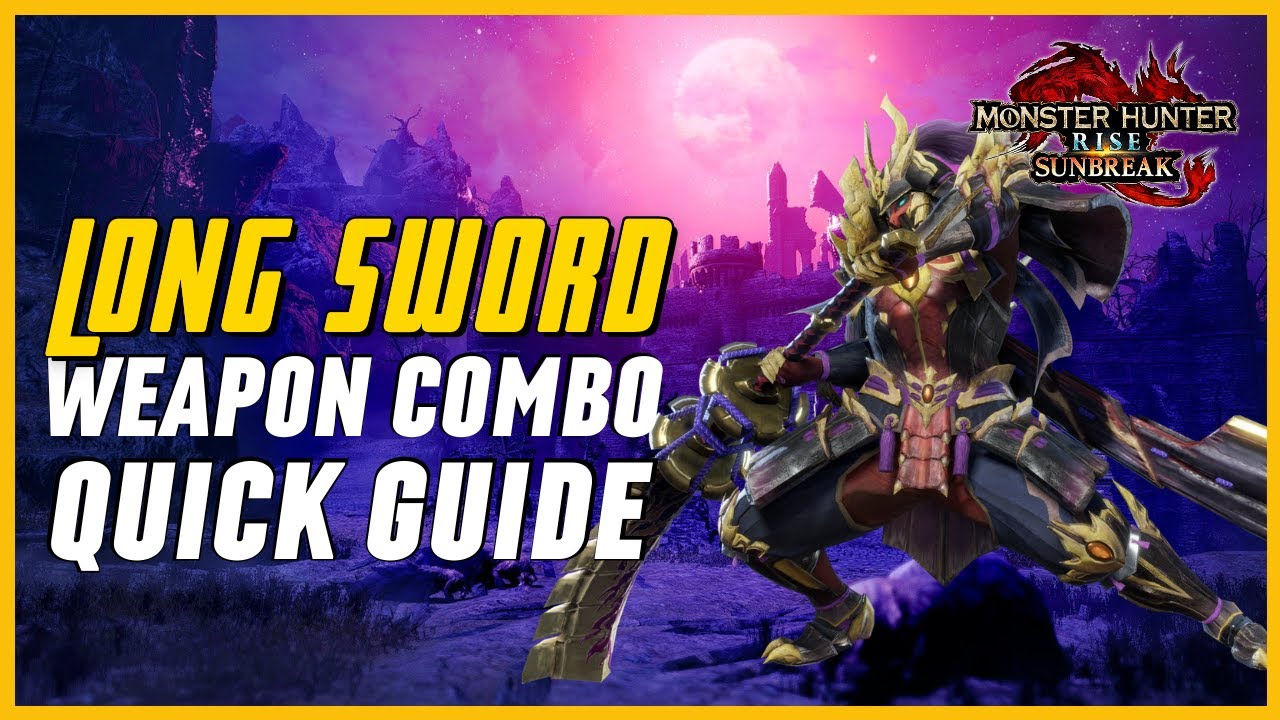 MHRise: Sunbreak - Long Sword Weapon Combo Guide for Beginners