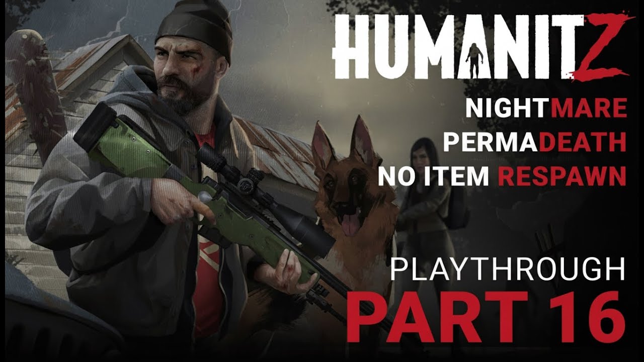 HumanitZ - Part 16 (Nightmare, Permadeath, No loot Respawn) - Zeeks and Raiders, massive showdown