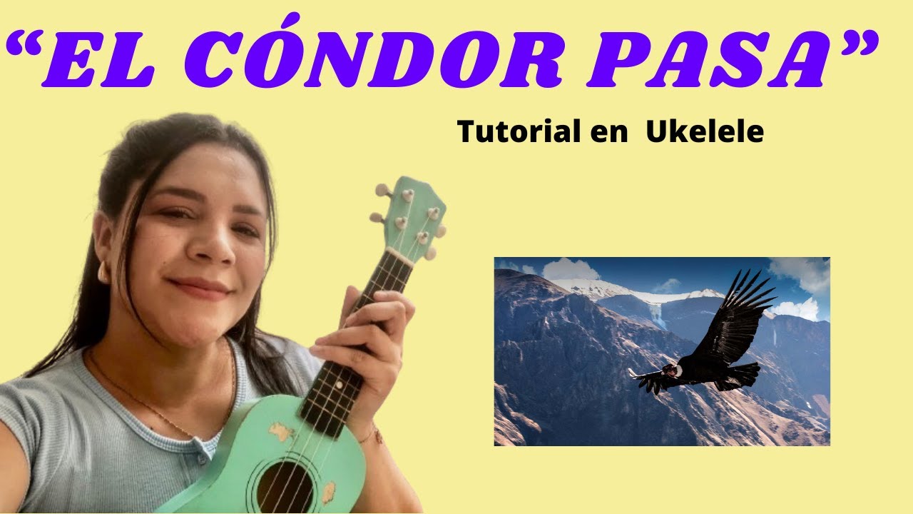 “EL CÓNDOR PASA” tutorial en #ukulele  explicado con acordes / Mi rinconcito musical