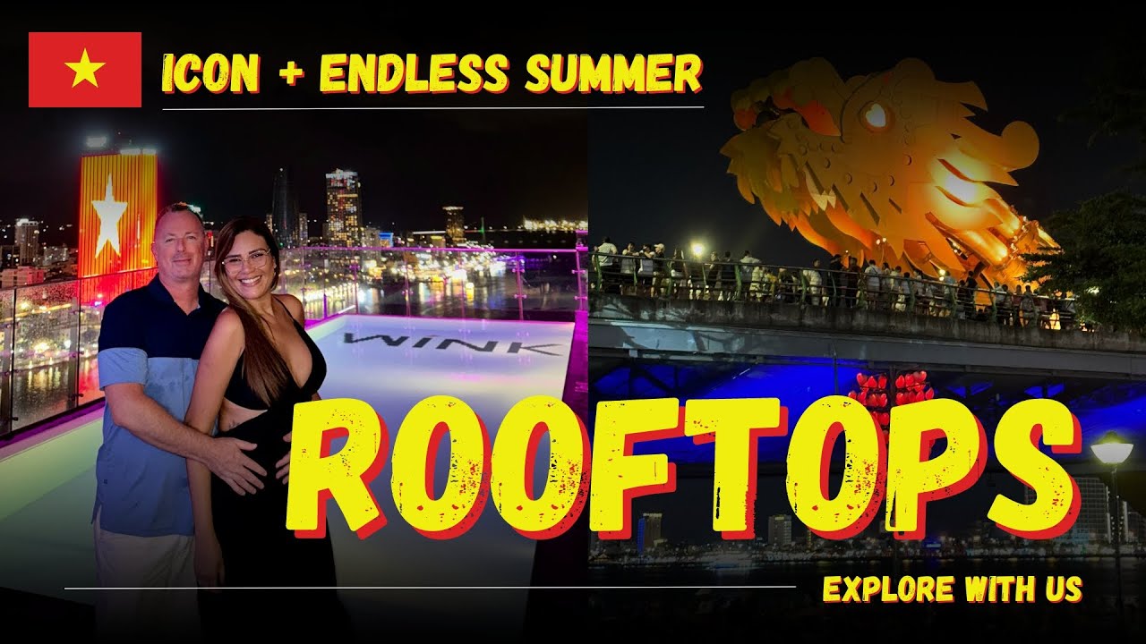 Da Nang's Icon and Endless Summer ROOFTOP BARS and FIRE SHOW 🔥