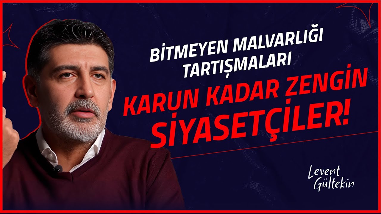 KARUN KADAR ZENGİN SİYASET&Ccedil;İLER! - Levent G&uuml;ltekin