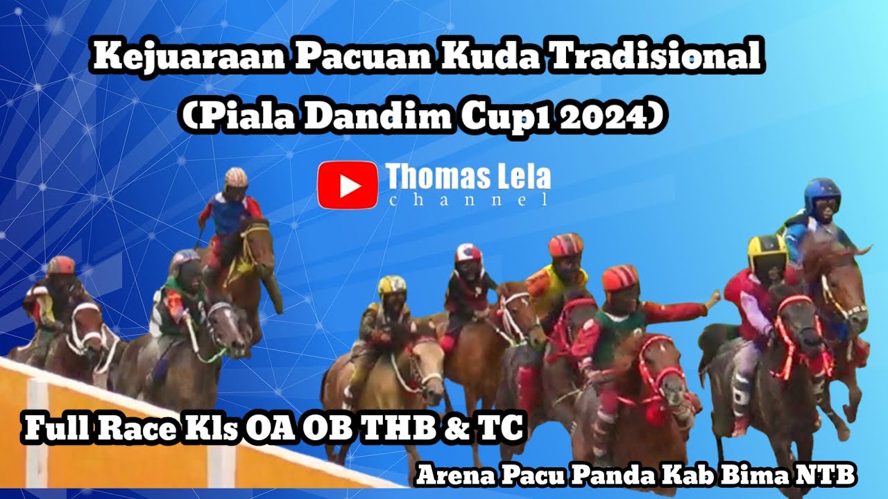 Full Race Kls OA OB THB & TC || Piala Dandim Cup 2024 Arena Pacu Panda Kab Bima NTB