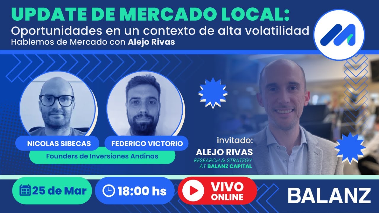 Update de Mercado Local: Oportunidades en un contexto de alta volatilidad con Alejo Rivas