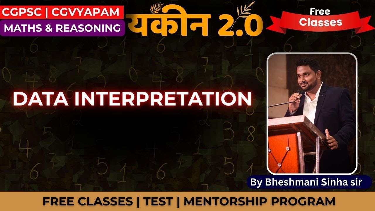 Data Interpretation Class for CGPSC & CGVYAPAM | Maths & Reasoning | Yakeen 2.0 | Bheshmani  Sir