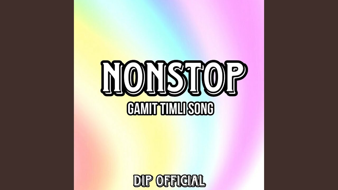 Nonstop Gamit Timli Song
