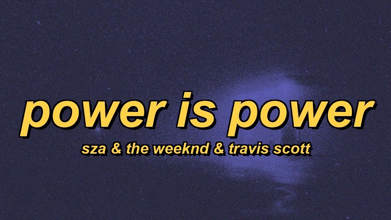 SZA & The Weeknd & Travis Scott - Power is Power (slowed + reverb + lyrics)