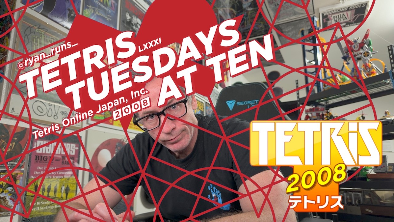 Tetris Tuesdays at Ten - LXXXI - 