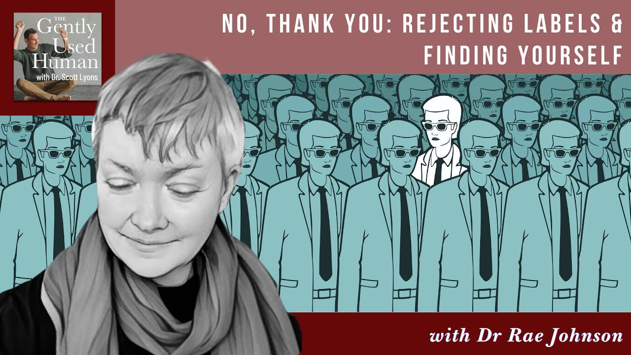 No, Thank You: Rejecting Labels & Finding Yourself with Dr Rae Johnson