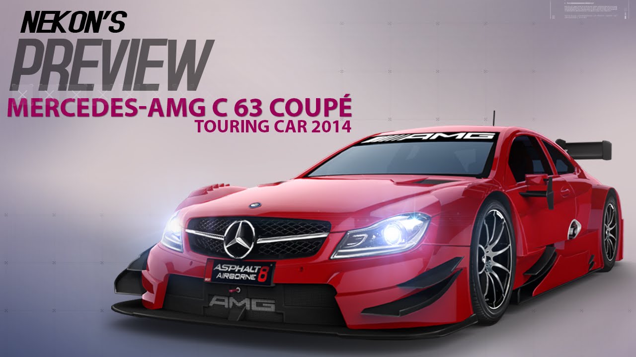 Asphalt 8 - Mercedes-AMG C 63 Coupé Touring Car - Coming soon!