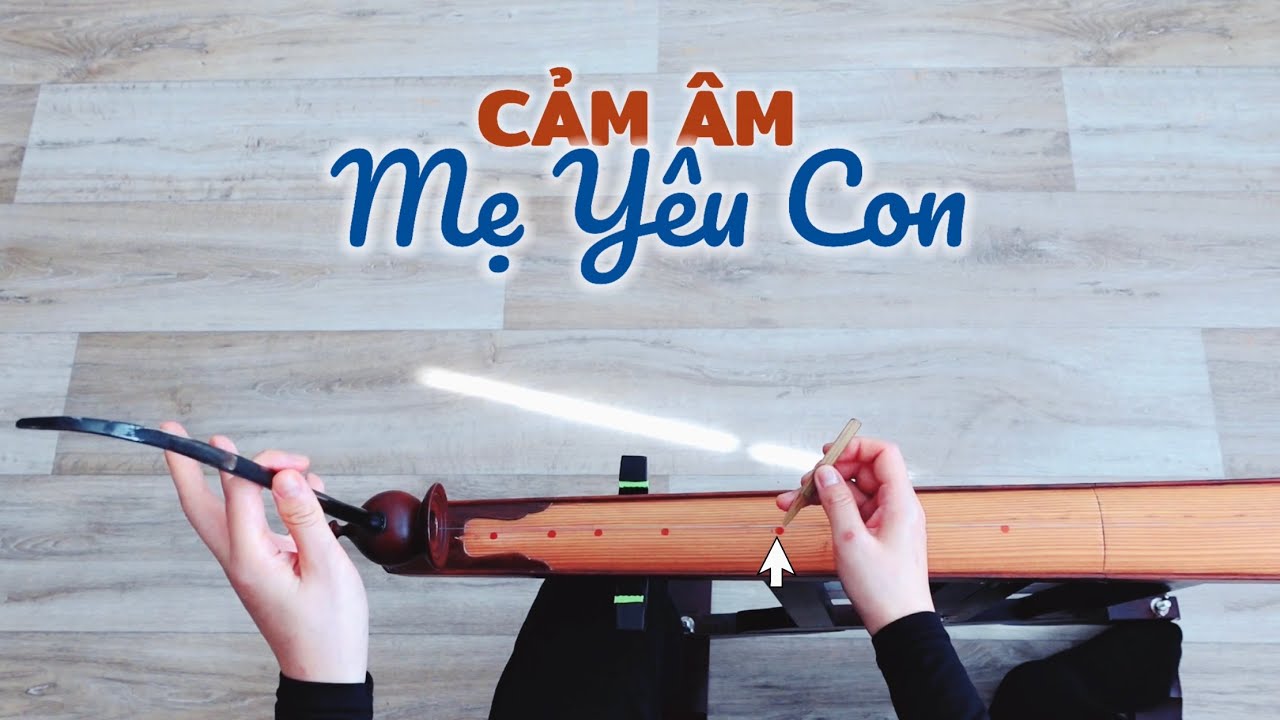 MẸ YÊU CON (Cảm Âm) | Nguyễn Văn Tý | Đàn Bầu Huyền Ly