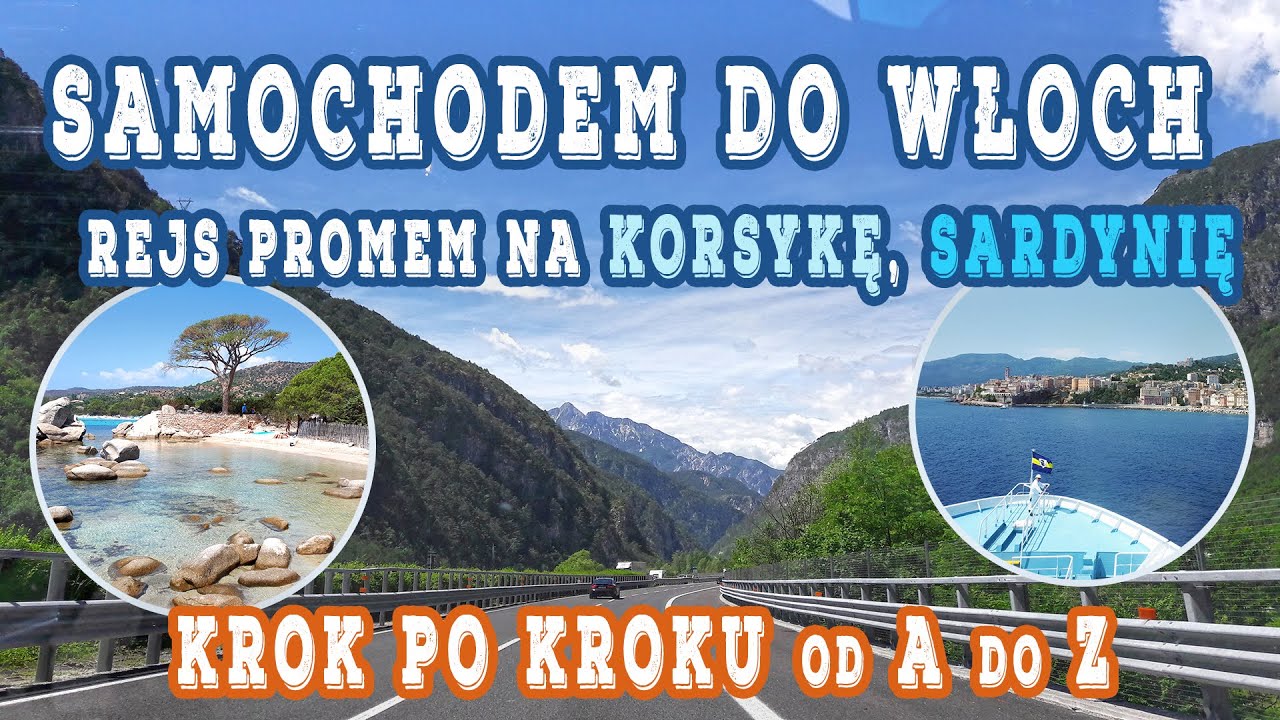 SAMOCHODEM DO WŁOCH i rejs na KORSYKĘ z Livorno - droga, prom, bilety krok po kroku od A-Z