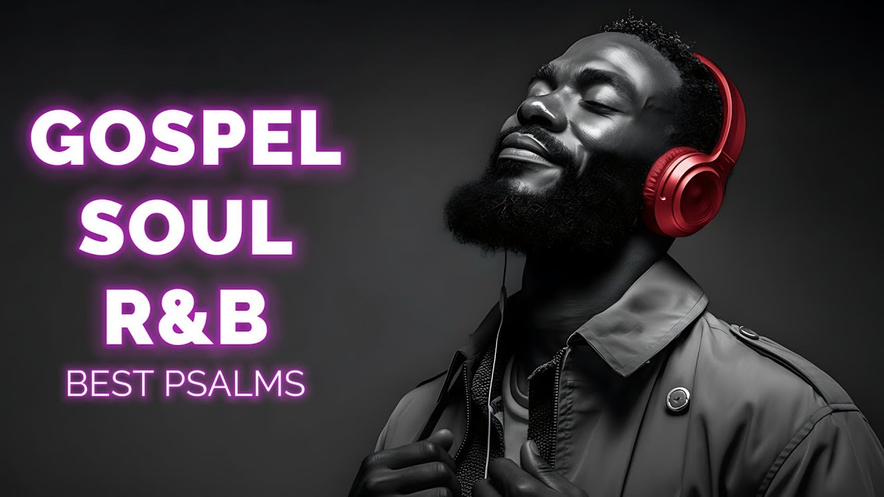 Chill R&B Psalms  Peaceful Christian Worship and Gospel Music