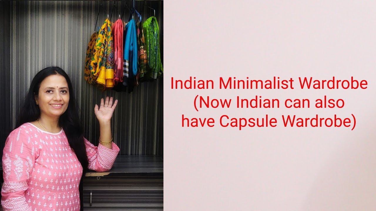 7 Tips for Indian Minimalist wardrobe - Capsule Wardrobe Ideas