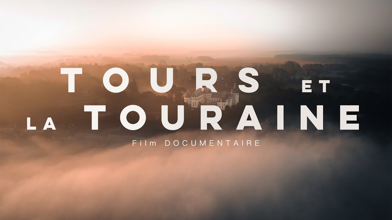 Film Documentaire : TOURS et la TOURAINE (version courte)