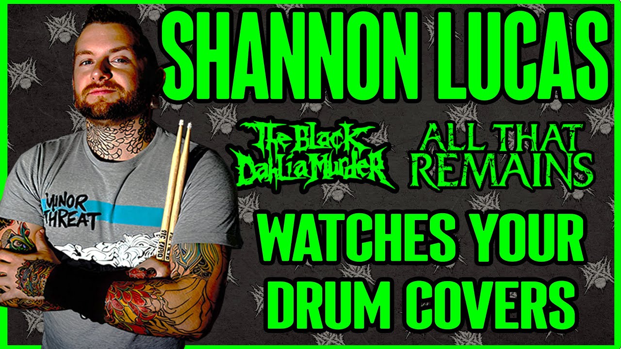 SHANNON LUCAS (ex-THE BLACK DAHLIA MURDER, ALL THAT REMAINS) analyzing YOUR DRUM COVERS