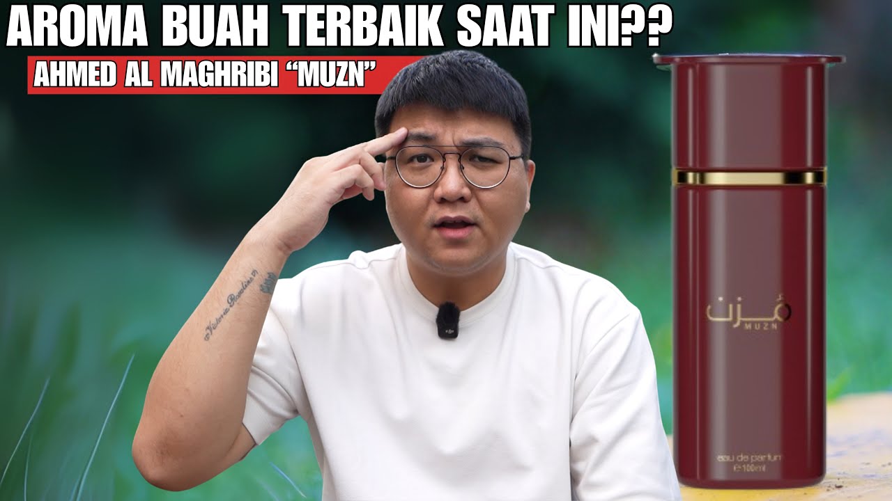 NO DEBAT PARFUM FRUITY TERBAIK SAAT INI‼️ AHMED AL MAGHRIBI MUZN😍 AROMANYA BIKIN LUTUT GEMETAR🤯