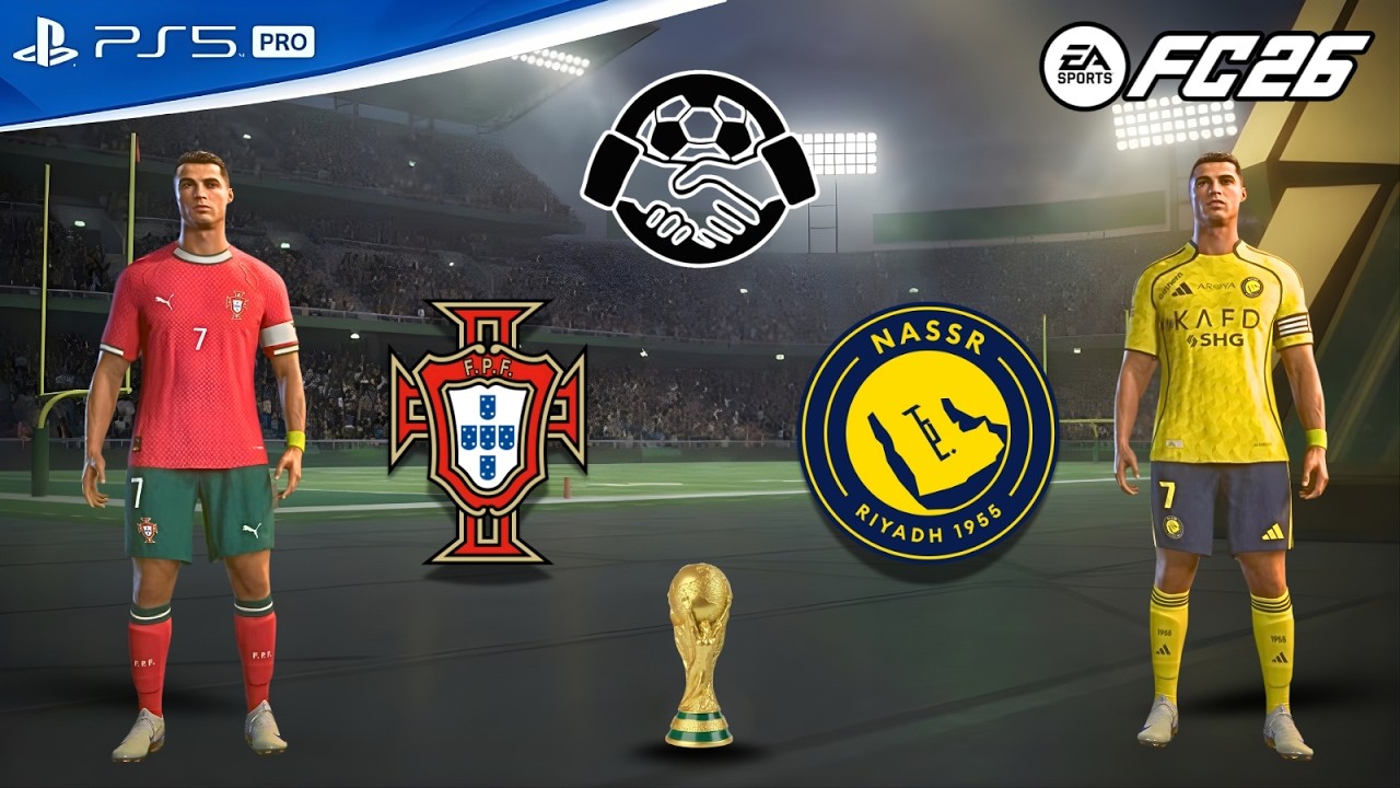 FC 26 | Portugal vs Al Nassr | Friendly Match 2026 | Ronaldo vs Ronaldo Epic Showdown!