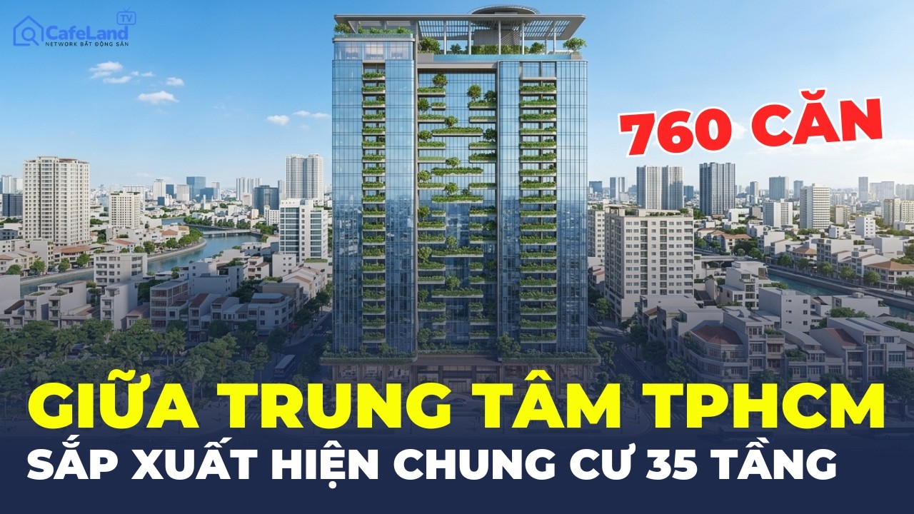 Một chung cư cao 35 TẦNG sắp xuất hiện ngay khu vực TRUNG T&Acirc;M TP.HCM | CafeLand